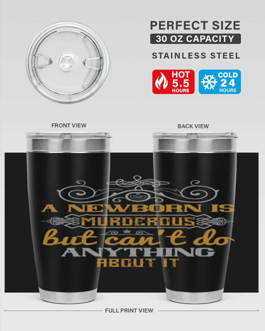 A stylish 20oz stainless steel tumbler featuring a humorous design about a newborn, showcasing its double wall vacuum insulation and drink-thru lid.