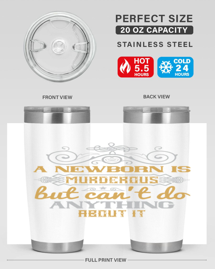 A stylish 20oz stainless steel tumbler featuring a humorous design about a newborn, showcasing its double wall vacuum insulation and drink-thru lid.