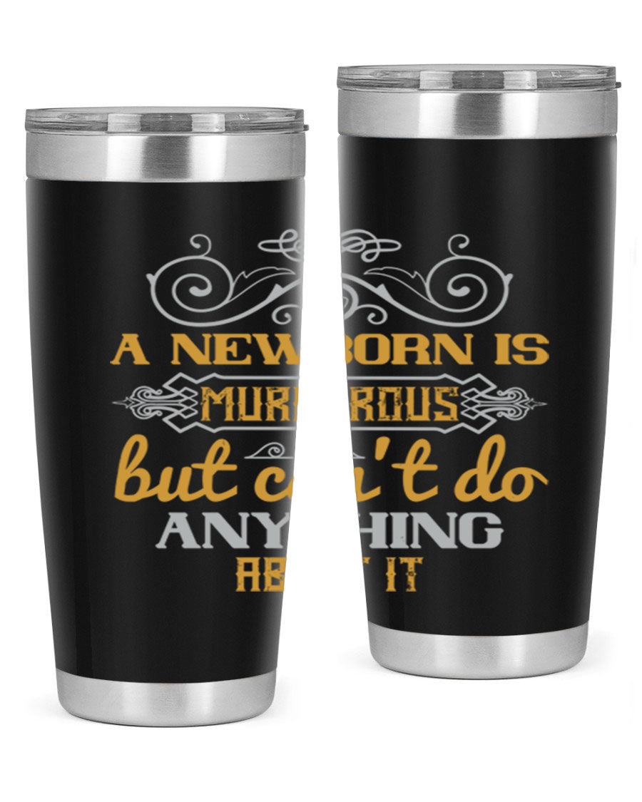 A stylish 20oz stainless steel tumbler featuring a humorous design about a newborn, showcasing its double wall vacuum insulation and drink-thru lid.