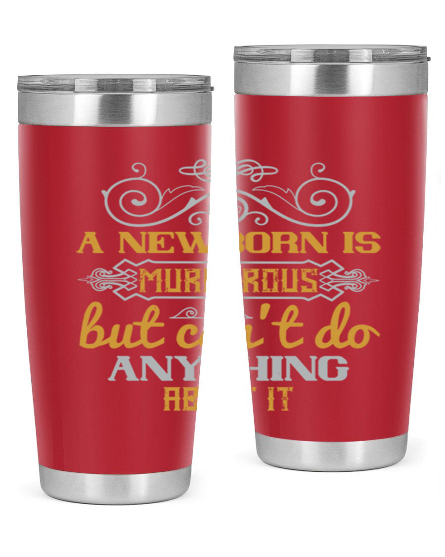A stylish 20oz stainless steel tumbler featuring a humorous design about a newborn, showcasing its double wall vacuum insulation and drink-thru lid.