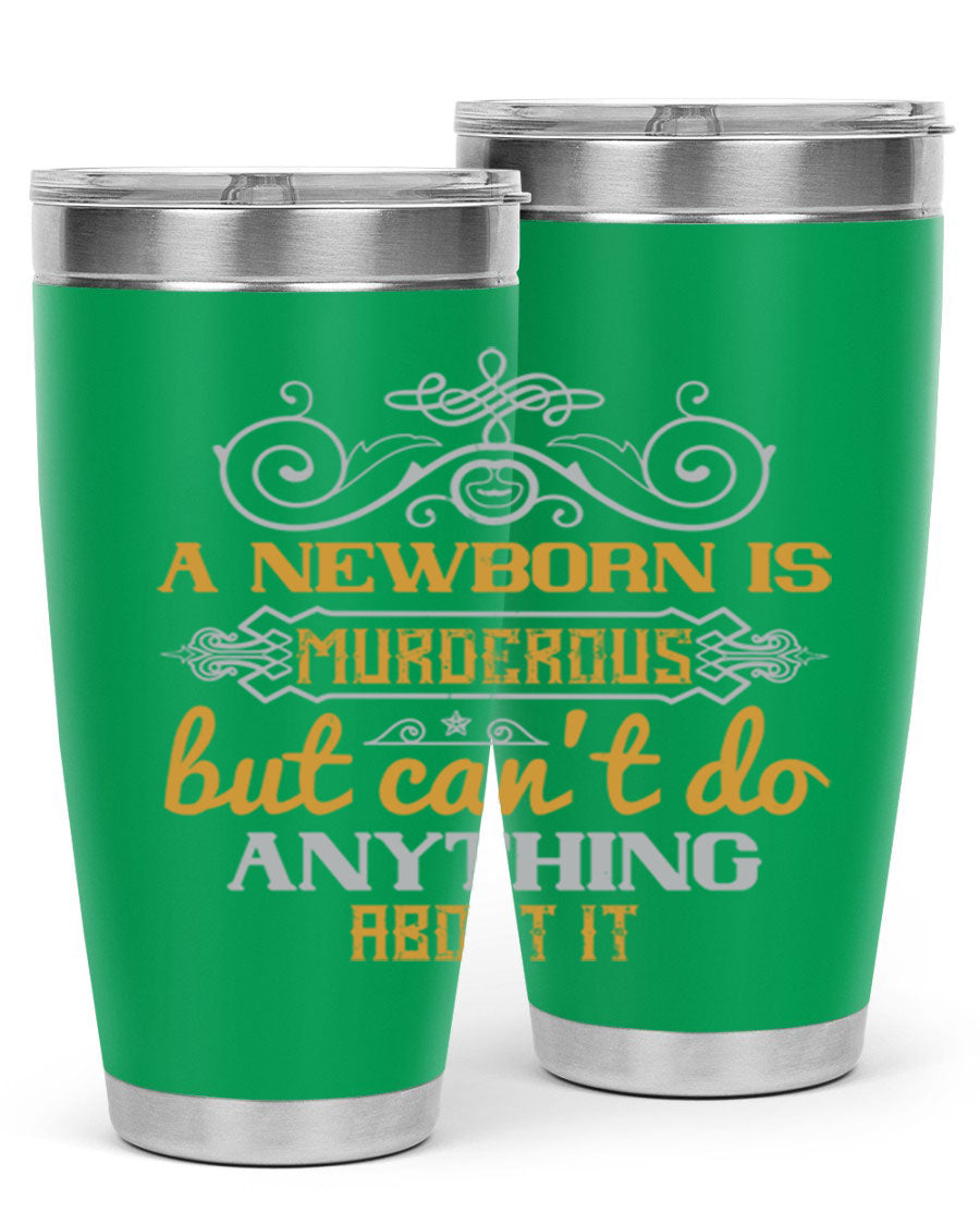 A stylish 20oz stainless steel tumbler featuring a humorous design about a newborn, showcasing its double wall vacuum insulation and drink-thru lid.