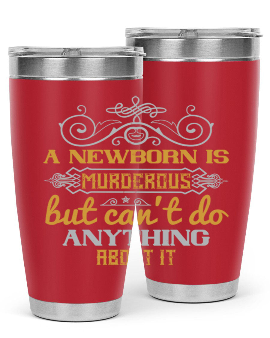 A stylish 20oz stainless steel tumbler featuring a humorous design about a newborn, showcasing its double wall vacuum insulation and drink-thru lid.