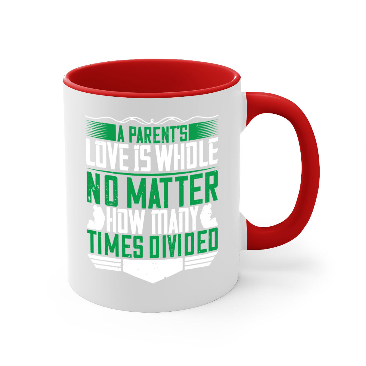 A two-tone ceramic mug with a glossy finish, featuring a colored handle and interior, showcasing the phrase 'A Parent’s Love is Whole No Matter How Many Times Divided'.