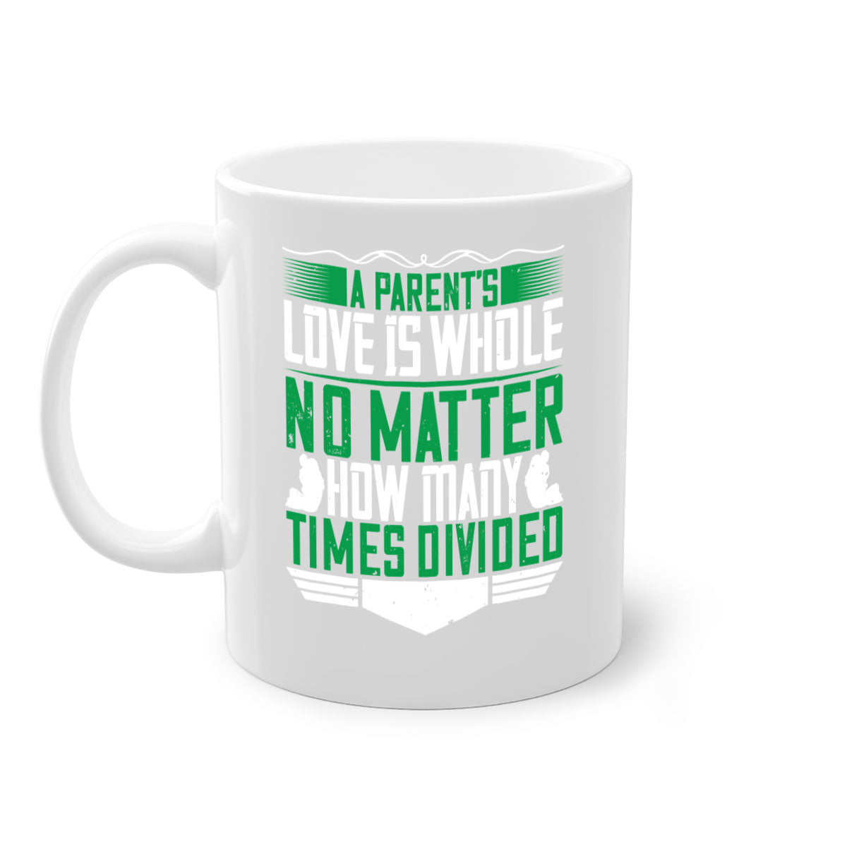 A two-tone ceramic mug with a glossy finish, featuring a colored handle and interior, showcasing the phrase 'A Parent’s Love is Whole No Matter How Many Times Divided'.