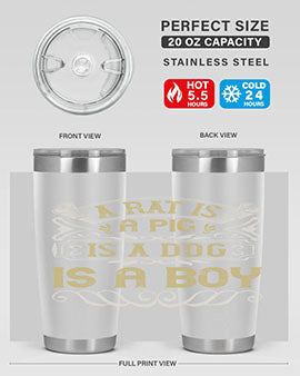 A stylish 20oz stainless steel tumbler with a unique design featuring the phrase 'A rat is a pig is a dog is a boy', perfect for hot and cold beverages.