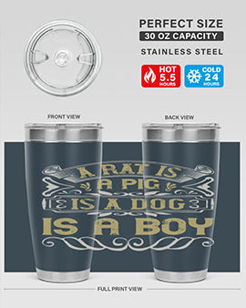 A stylish 20oz stainless steel tumbler with a unique design featuring the phrase 'A rat is a pig is a dog is a boy', perfect for hot and cold beverages.