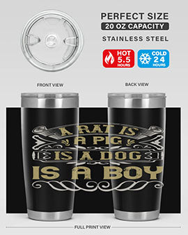 A stylish 20oz stainless steel tumbler with a unique design featuring the phrase 'A rat is a pig is a dog is a boy', perfect for hot and cold beverages.