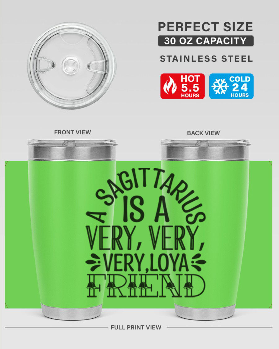 A stylish 20oz stainless steel tumbler featuring the phrase 'A Sagittarius is Very Loyal 61#' with a vibrant design, perfect for hot and cold beverages.