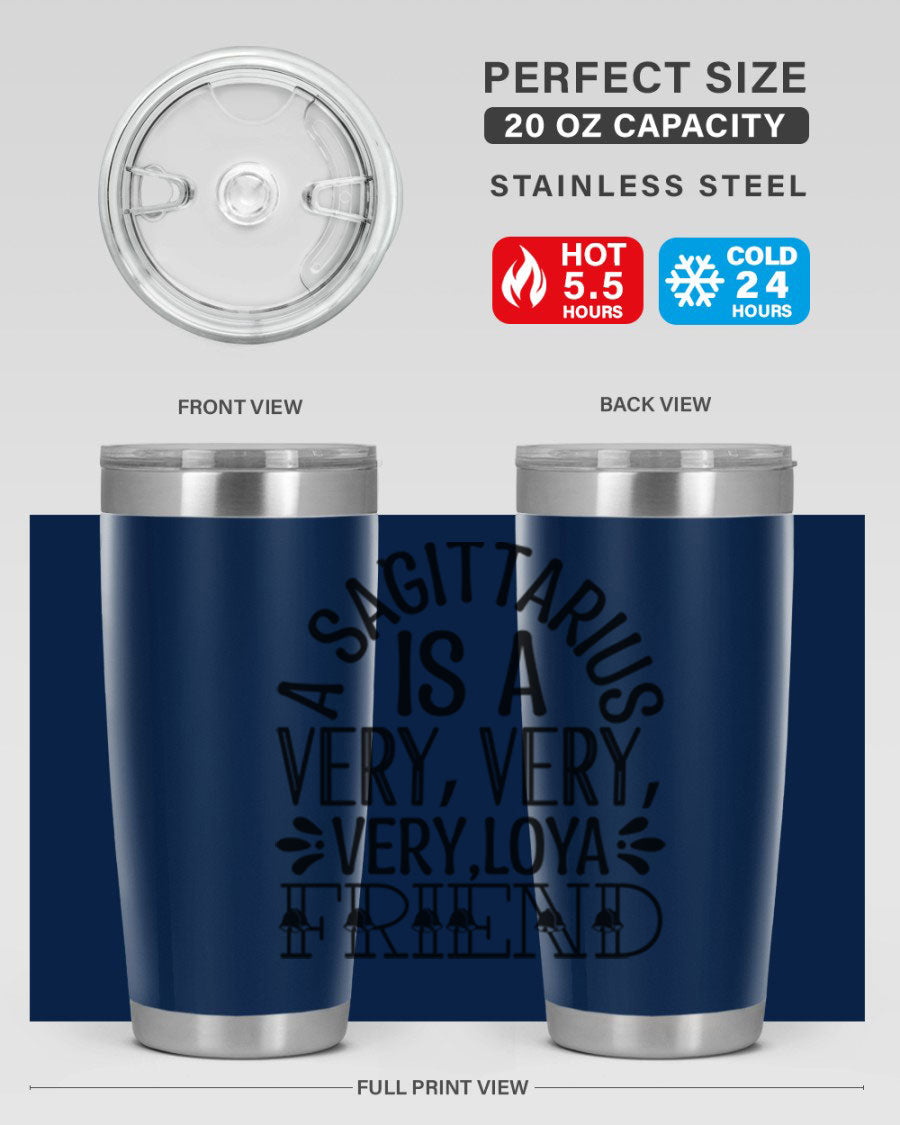A stylish 20oz stainless steel tumbler featuring the phrase 'A Sagittarius is Very Loyal 61#' with a vibrant design, perfect for hot and cold beverages.
