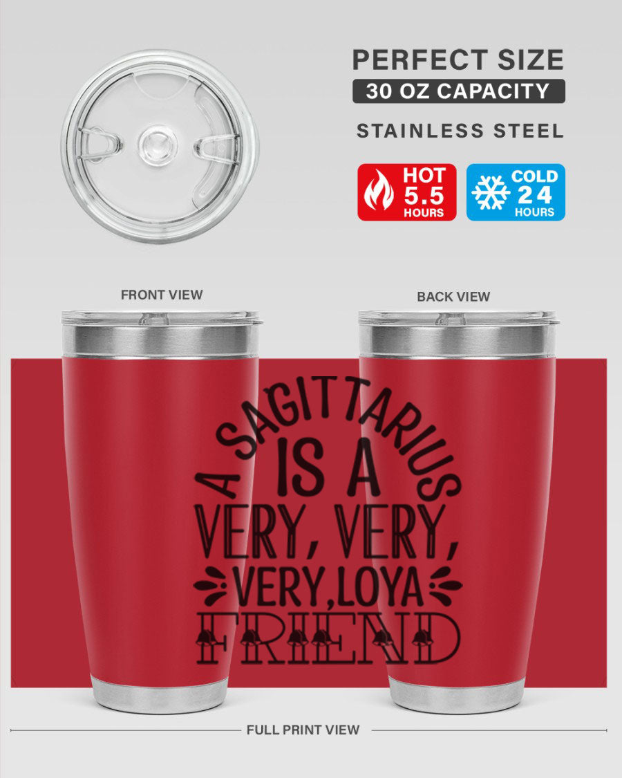 A stylish 20oz stainless steel tumbler featuring the phrase 'A Sagittarius is Very Loyal 61#' with a vibrant design, perfect for hot and cold beverages.