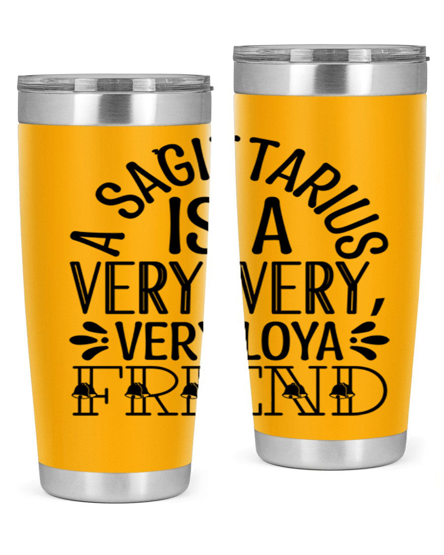 A stylish 20oz stainless steel tumbler featuring the phrase 'A Sagittarius is Very Loyal 61#' with a vibrant design, perfect for hot and cold beverages.
