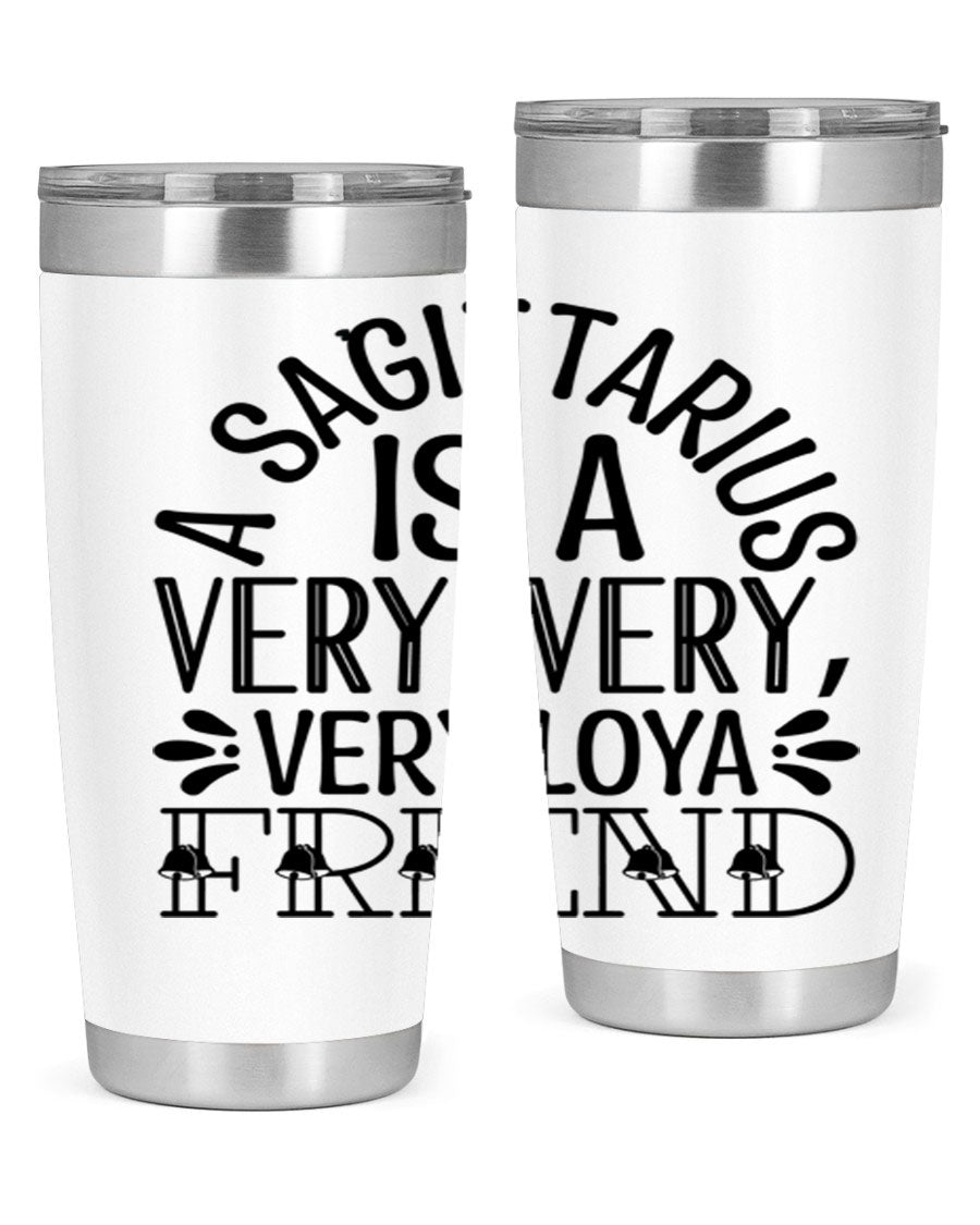 A stylish 20oz stainless steel tumbler featuring the phrase 'A Sagittarius is Very Loyal 61#' with a vibrant design, perfect for hot and cold beverages.