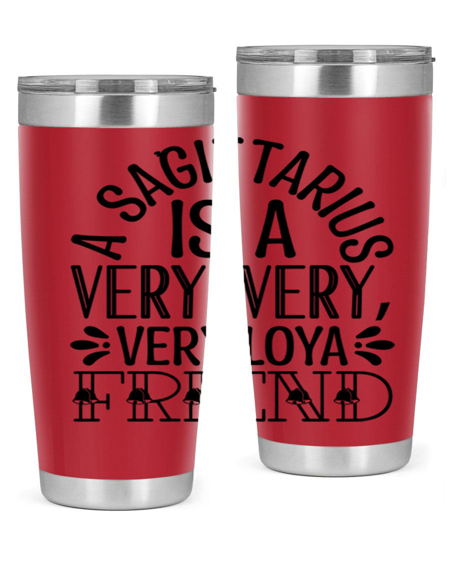 A stylish 20oz stainless steel tumbler featuring the phrase 'A Sagittarius is Very Loyal 61#' with a vibrant design, perfect for hot and cold beverages.