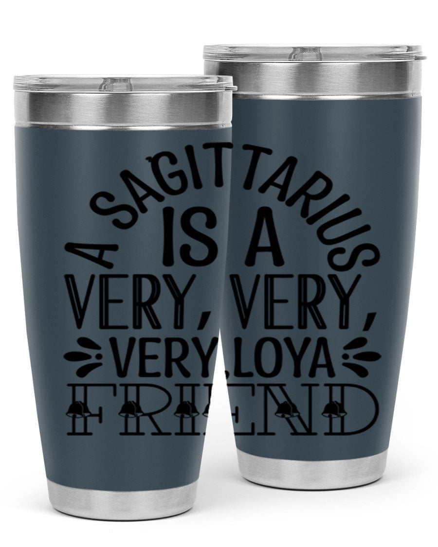 A stylish 20oz stainless steel tumbler featuring the phrase 'A Sagittarius is Very Loyal 61#' with a vibrant design, perfect for hot and cold beverages.