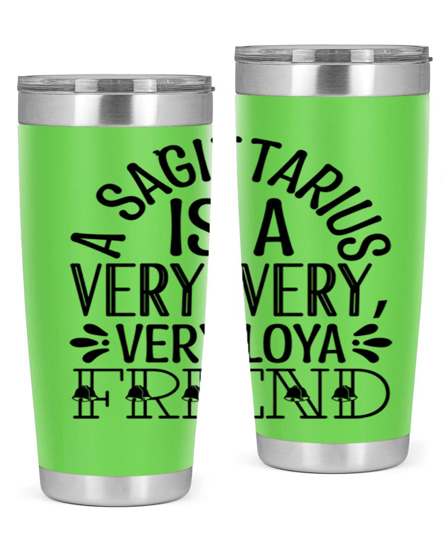 A stylish 20oz stainless steel tumbler featuring the phrase 'A Sagittarius is Very Loyal 61#' with a vibrant design, perfect for hot and cold beverages.