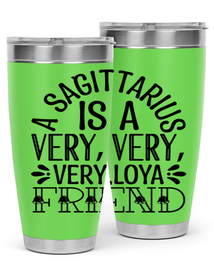 A stylish 20oz stainless steel tumbler featuring the phrase 'A Sagittarius is Very Loyal 61#' with a vibrant design, perfect for hot and cold beverages.