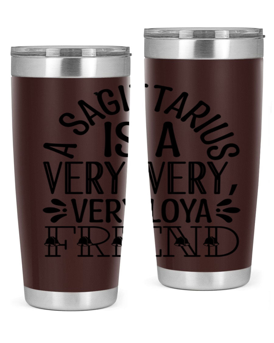 A stylish 20oz stainless steel tumbler featuring the phrase 'A Sagittarius is Very Loyal 61#' with a vibrant design, perfect for hot and cold beverages.