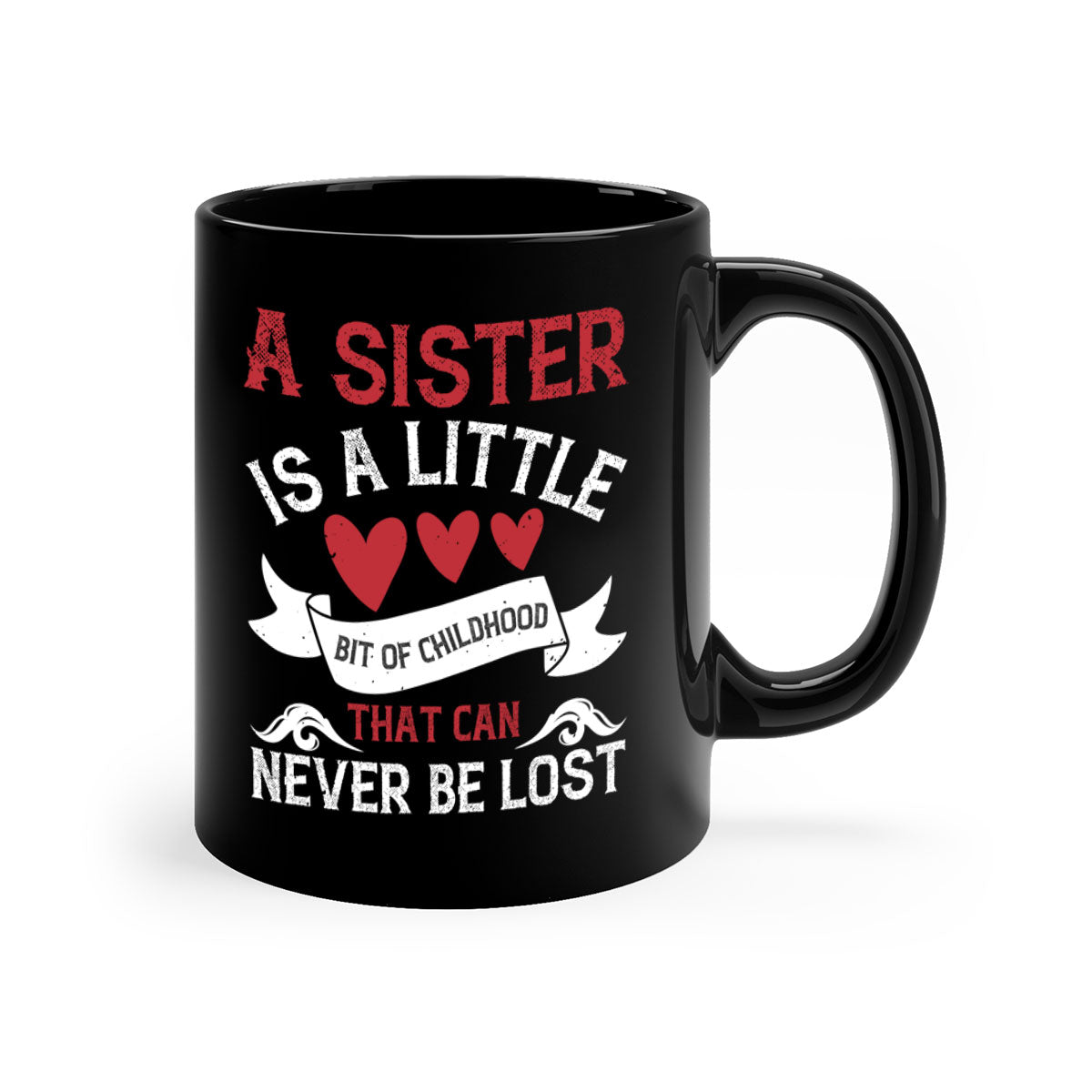 Ceramic mug with a glossy finish featuring a heartfelt message about sisterhood, available in multiple colors.