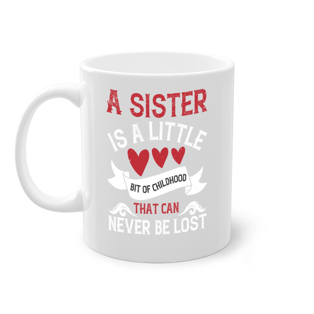 Ceramic mug with a glossy finish featuring a heartfelt message about sisterhood, available in multiple colors.