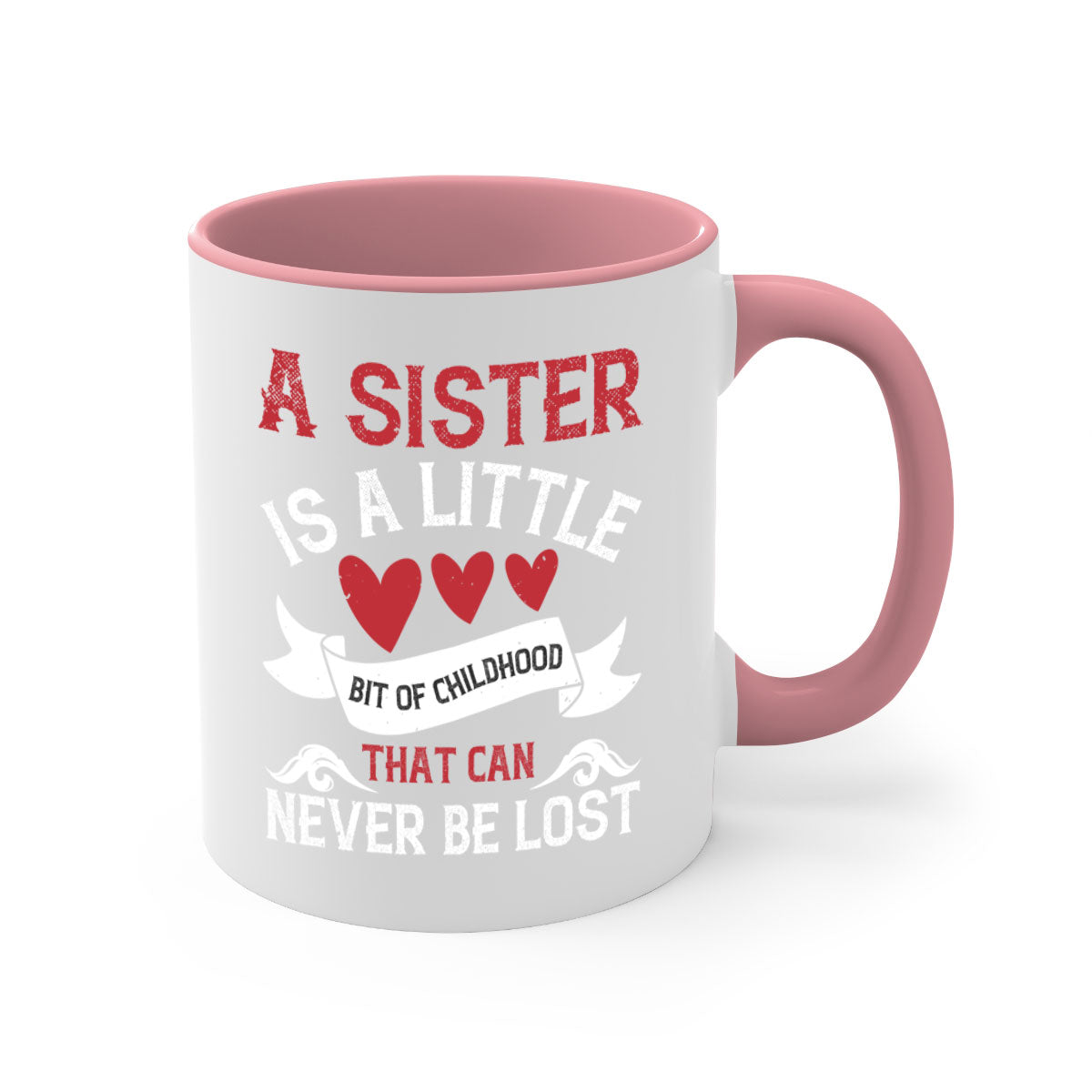 Ceramic mug with a glossy finish featuring a heartfelt message about sisterhood, available in multiple colors.