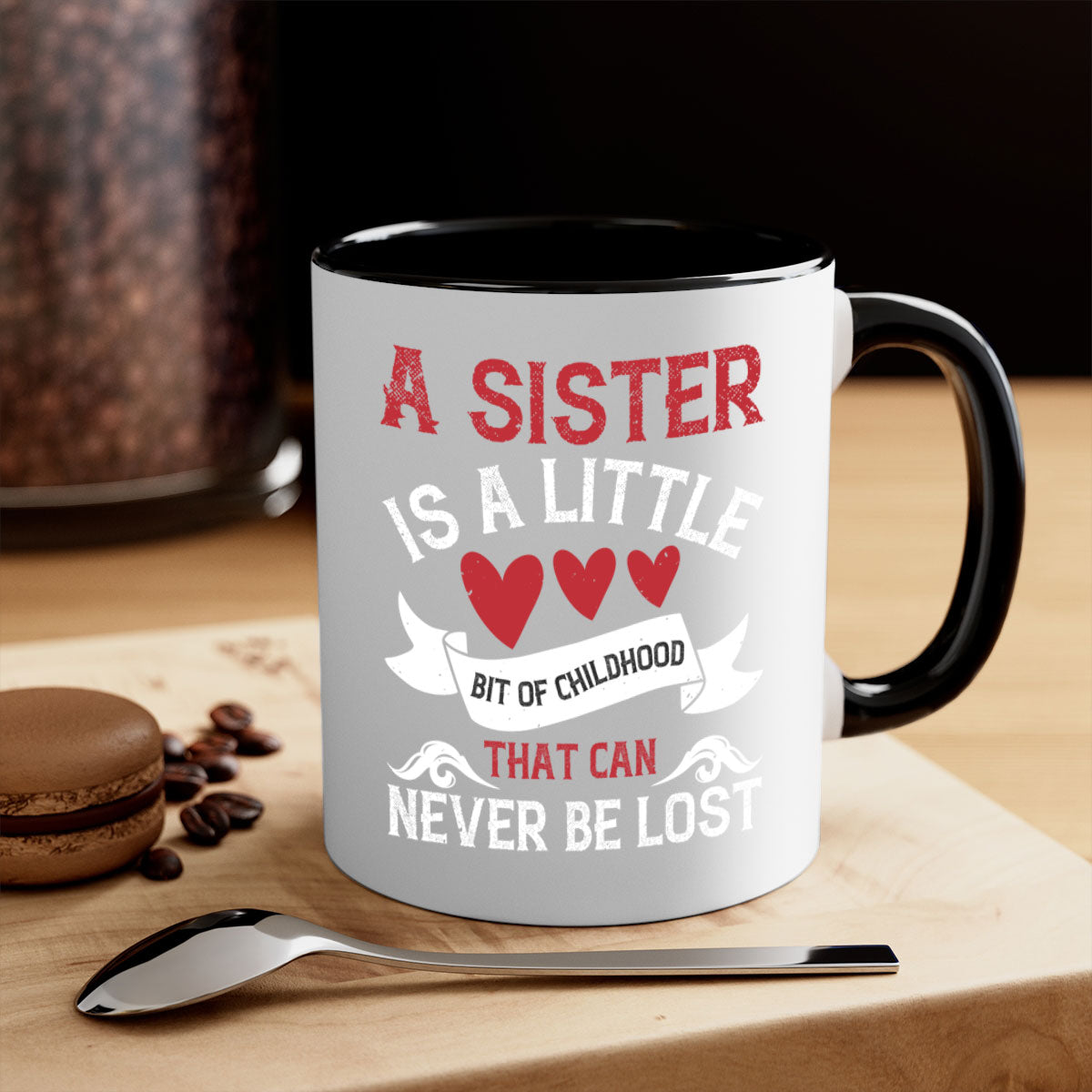 Ceramic mug with a glossy finish featuring a heartfelt message about sisterhood, available in multiple colors.