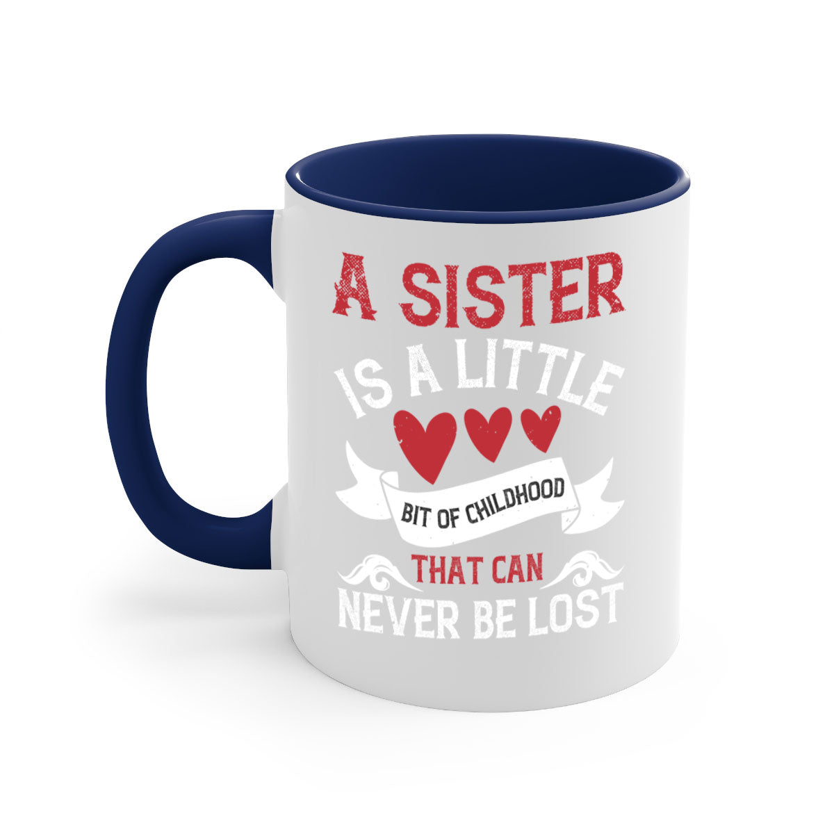 Ceramic mug with a glossy finish featuring a heartfelt message about sisterhood, available in multiple colors.