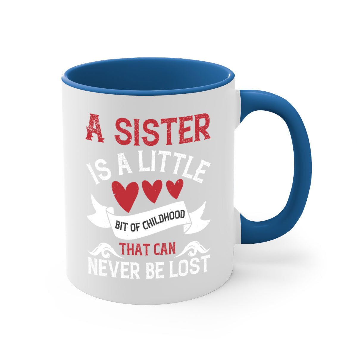 Ceramic mug with a glossy finish featuring a heartfelt message about sisterhood, available in multiple colors.