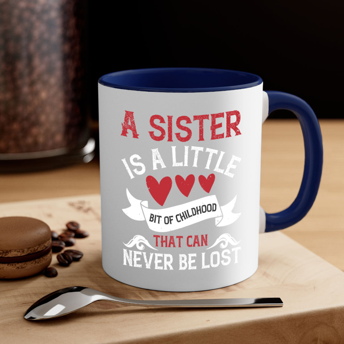 Ceramic mug with a glossy finish featuring a heartfelt message about sisterhood, available in multiple colors.