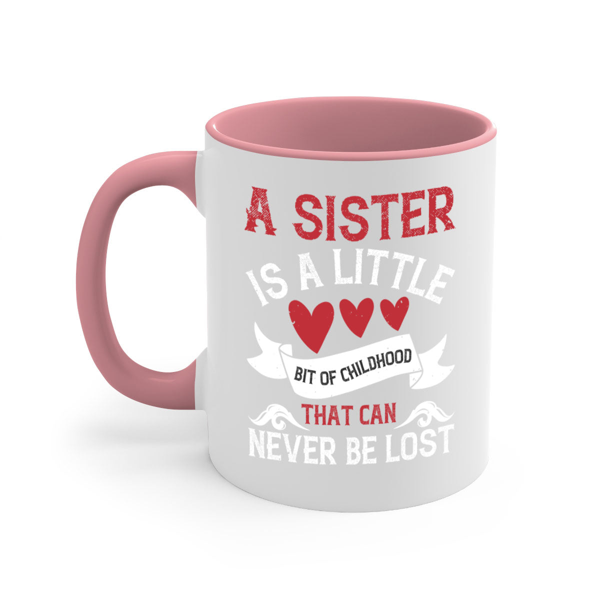 Ceramic mug with a glossy finish featuring a heartfelt message about sisterhood, available in multiple colors.