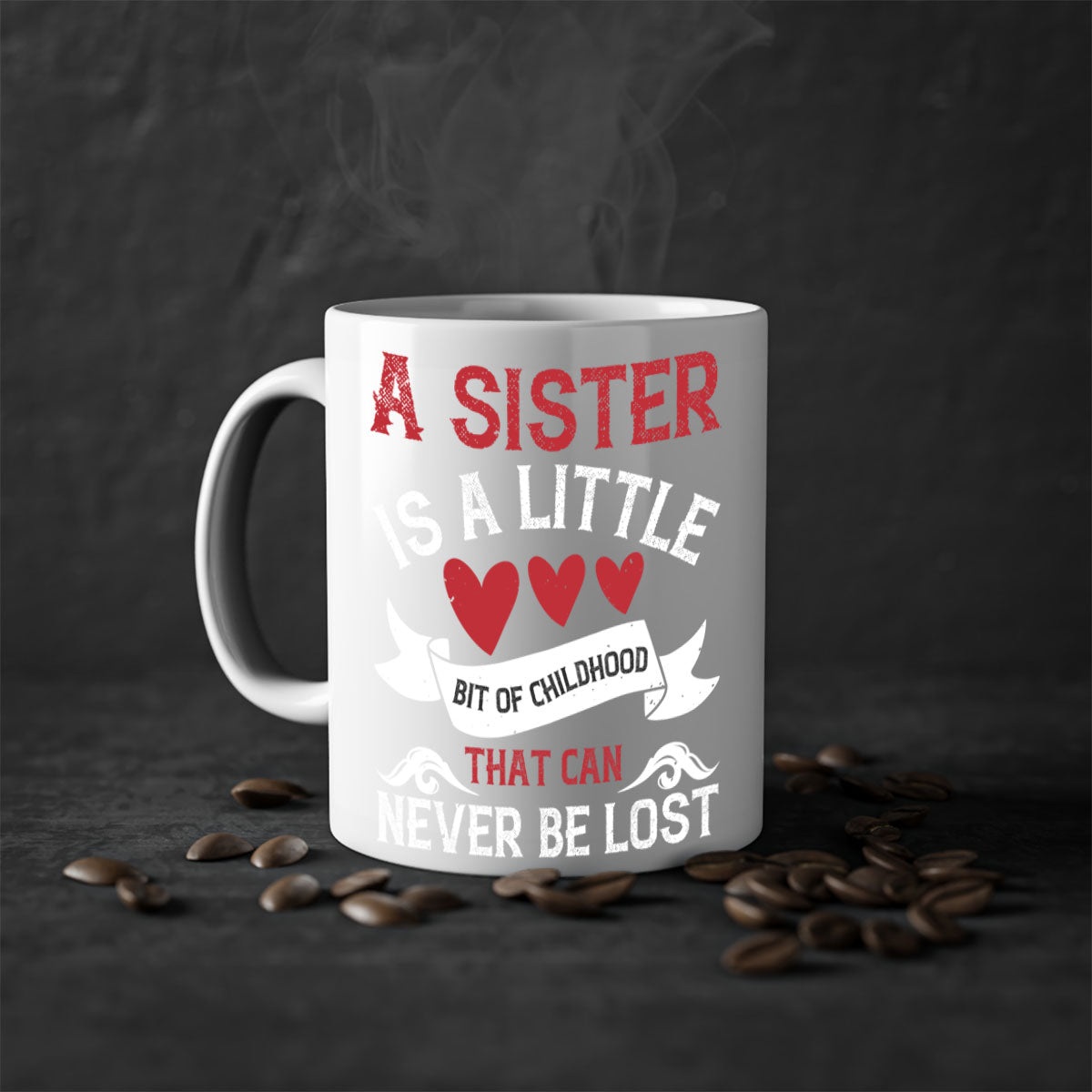 Ceramic mug with a glossy finish featuring a heartfelt message about sisterhood, available in multiple colors.