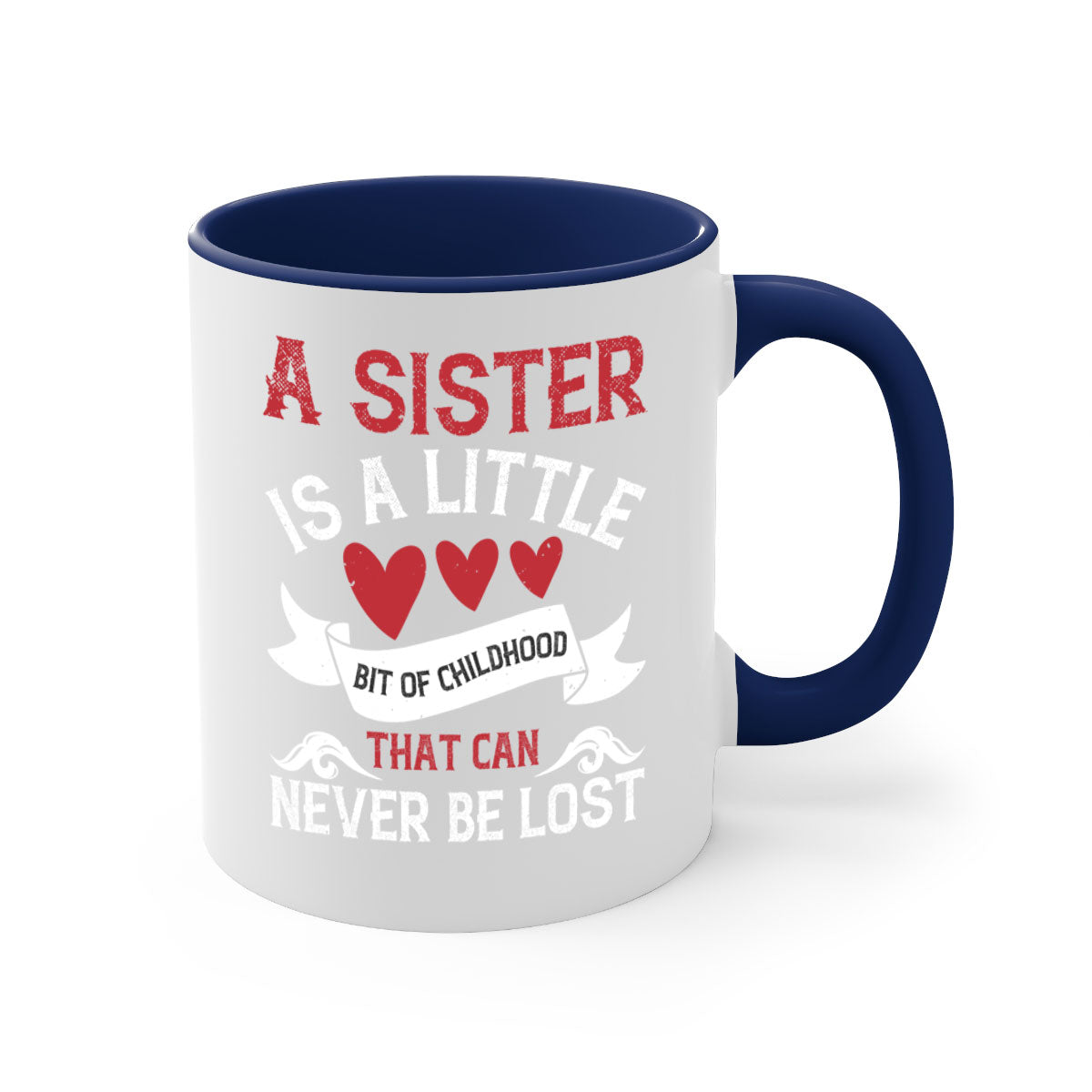 Ceramic mug with a glossy finish featuring a heartfelt message about sisterhood, available in multiple colors.