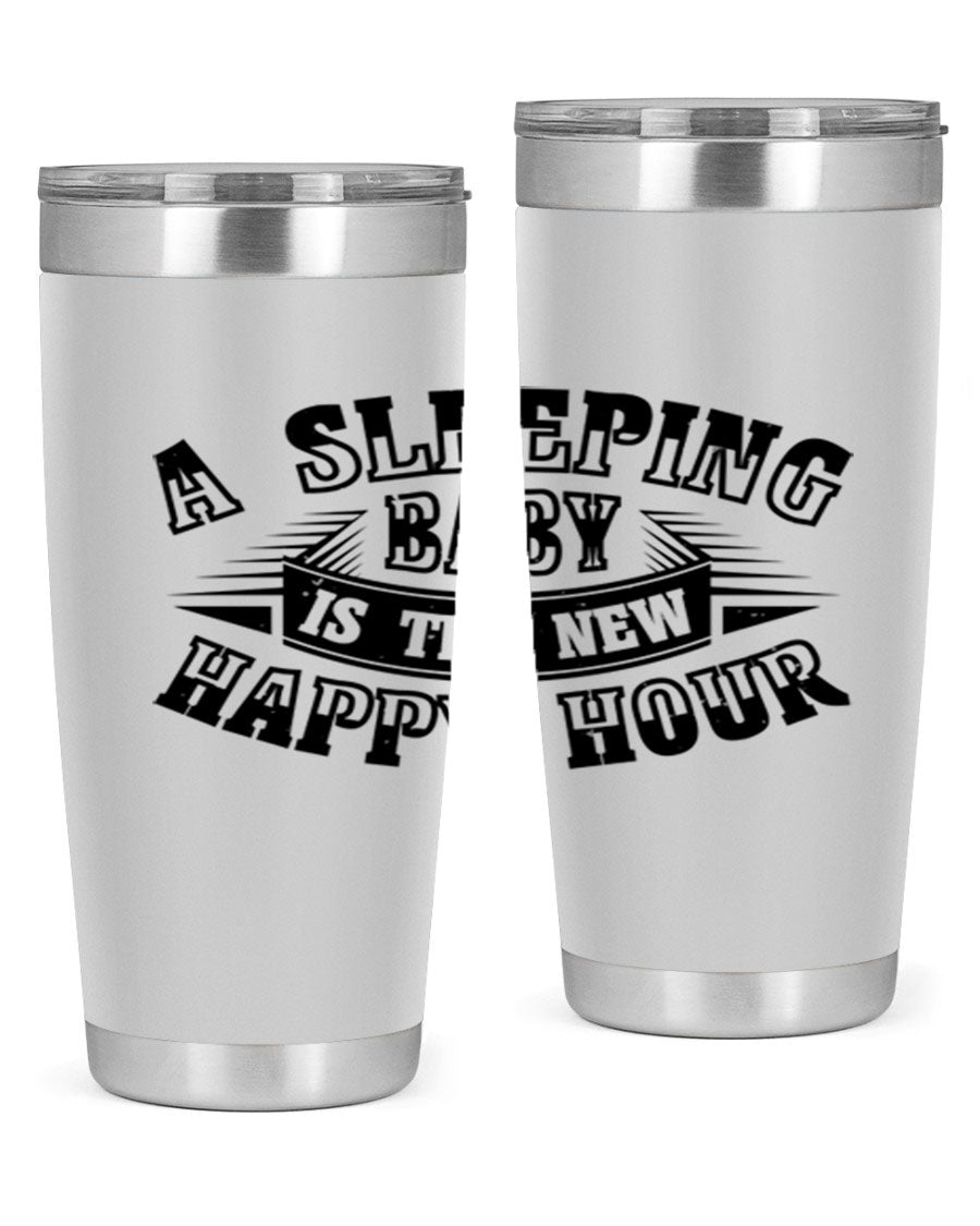 A stylish 20oz and 30oz stainless steel tumbler with the phrase 'A Sleeping Baby is the New Happy Hour', perfect for moms.
