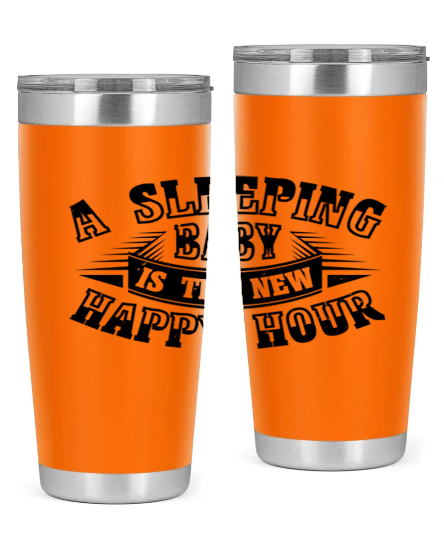 A stylish 20oz and 30oz stainless steel tumbler with the phrase 'A Sleeping Baby is the New Happy Hour', perfect for moms.