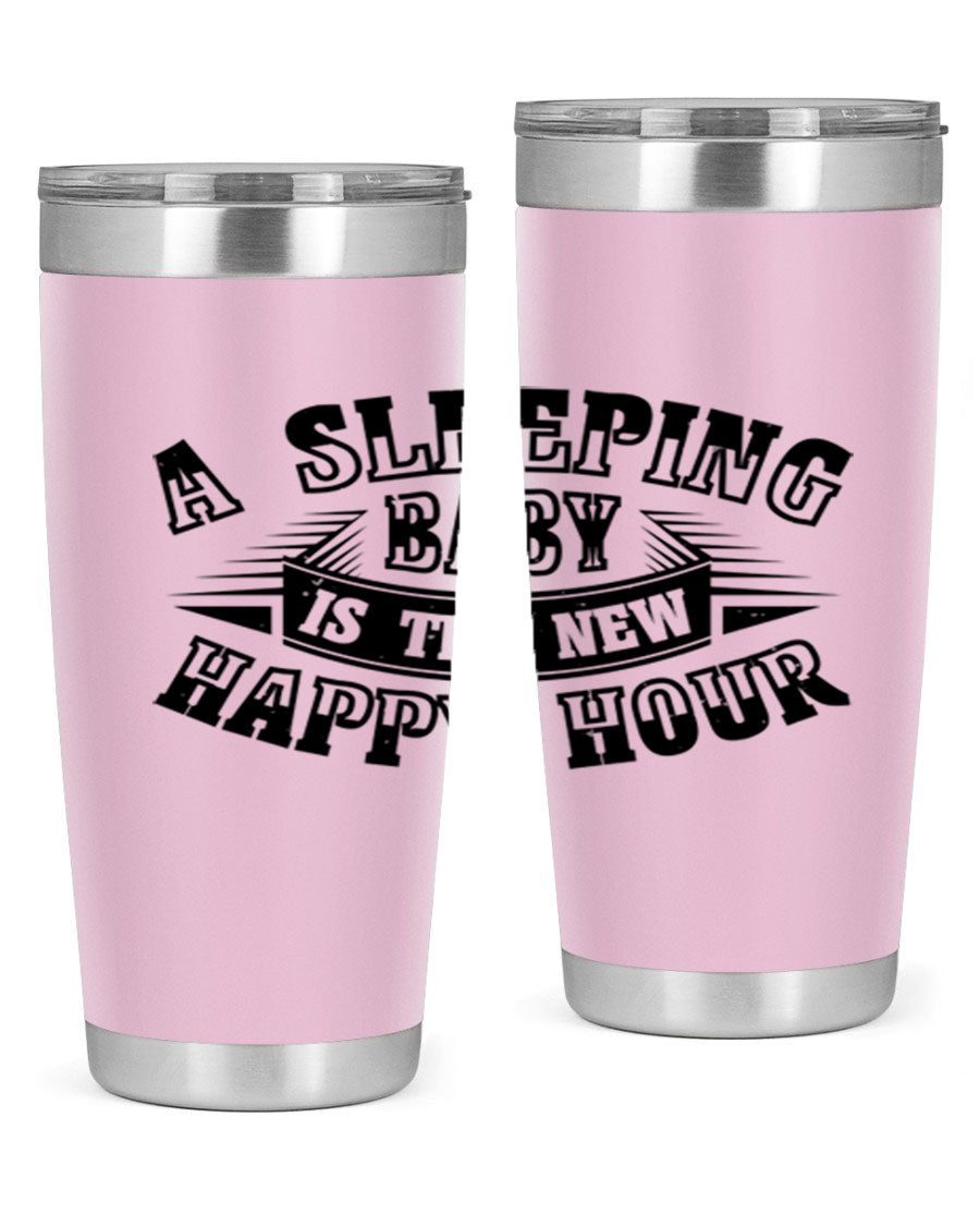 A stylish 20oz and 30oz stainless steel tumbler with the phrase 'A Sleeping Baby is the New Happy Hour', perfect for moms.