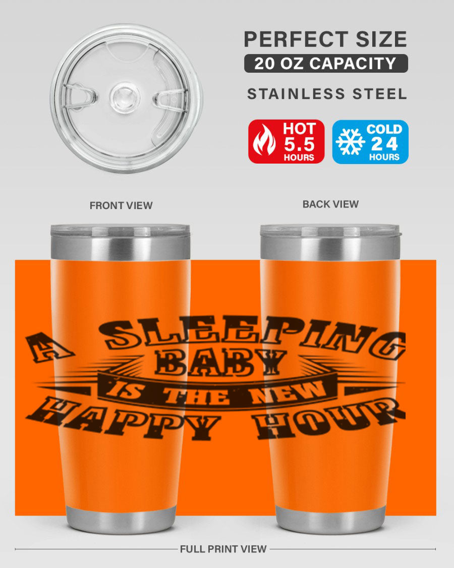 A stylish 20oz and 30oz stainless steel tumbler with the phrase 'A Sleeping Baby is the New Happy Hour', perfect for moms.