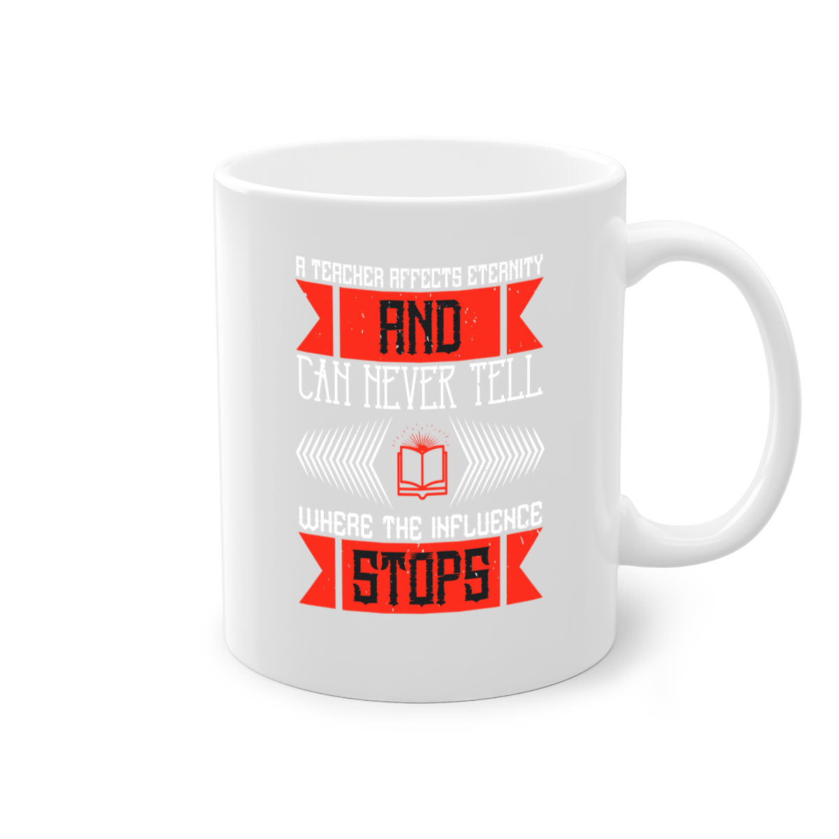 A stylish two-tone coffee mug featuring the quote 'A teacher affects eternity and can never tell where the influence stops' with a glossy finish.