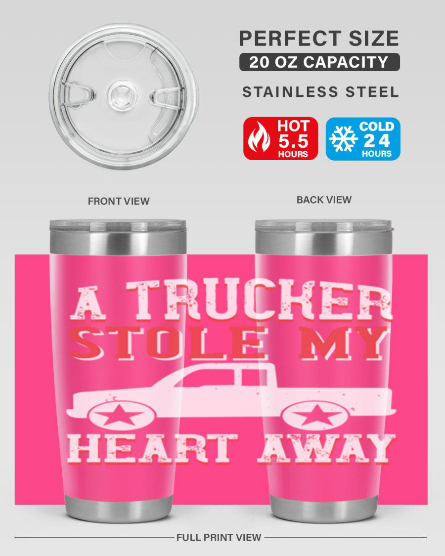 A stylish stainless steel tumbler with the phrase 'A Trucker Stole My Heart Away', designed for truck drivers, featuring a drink-thru lid.