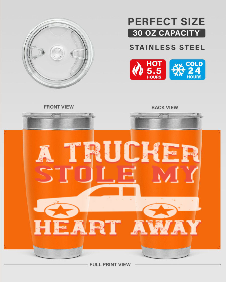 A stylish stainless steel tumbler with the phrase 'A Trucker Stole My Heart Away', designed for truck drivers, featuring a drink-thru lid.
