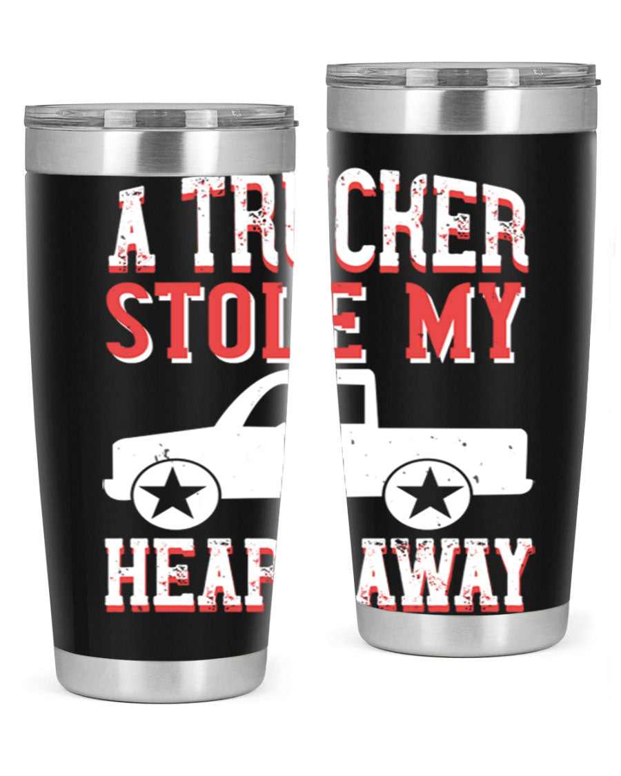 A stylish stainless steel tumbler with the phrase 'A Trucker Stole My Heart Away', designed for truck drivers, featuring a drink-thru lid.