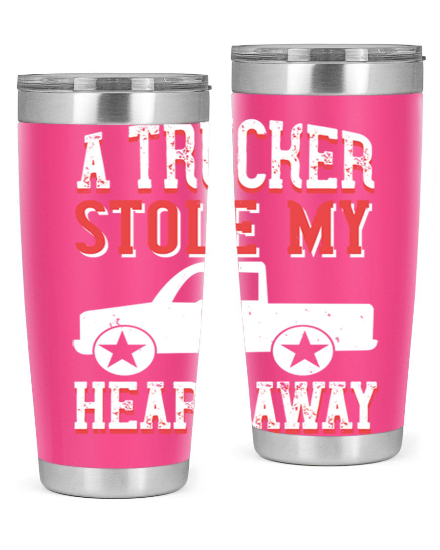 A stylish stainless steel tumbler with the phrase 'A Trucker Stole My Heart Away', designed for truck drivers, featuring a drink-thru lid.
