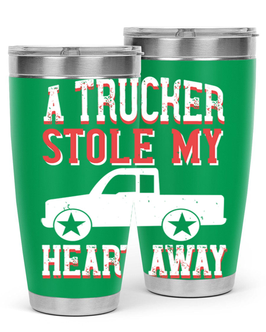 A stylish stainless steel tumbler with the phrase 'A Trucker Stole My Heart Away', designed for truck drivers, featuring a drink-thru lid.