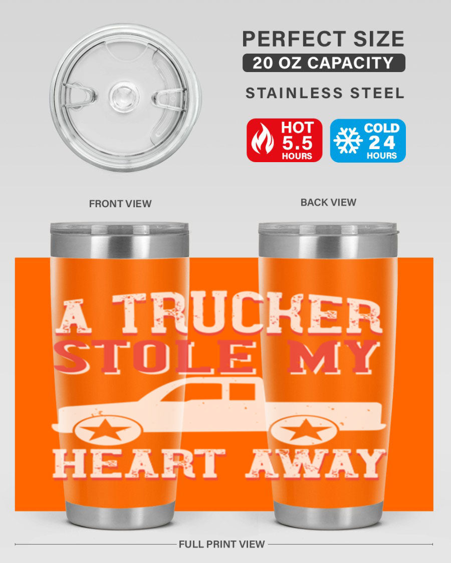 A stylish stainless steel tumbler with the phrase 'A Trucker Stole My Heart Away', designed for truck drivers, featuring a drink-thru lid.