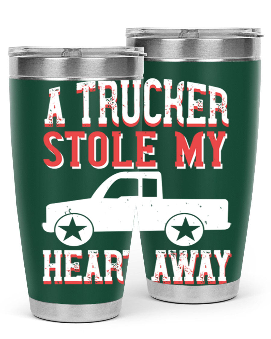 A stylish stainless steel tumbler with the phrase 'A Trucker Stole My Heart Away', designed for truck drivers, featuring a drink-thru lid.
