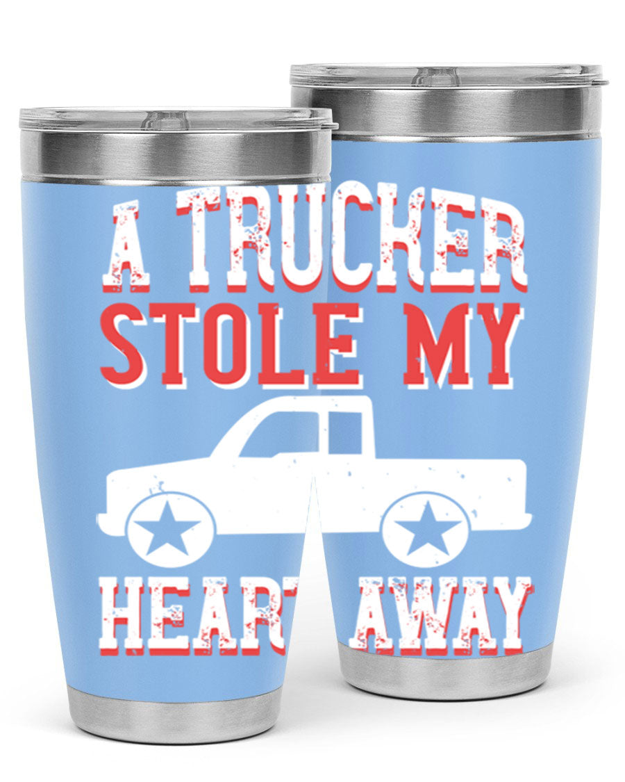 A stylish stainless steel tumbler with the phrase 'A Trucker Stole My Heart Away', designed for truck drivers, featuring a drink-thru lid.
