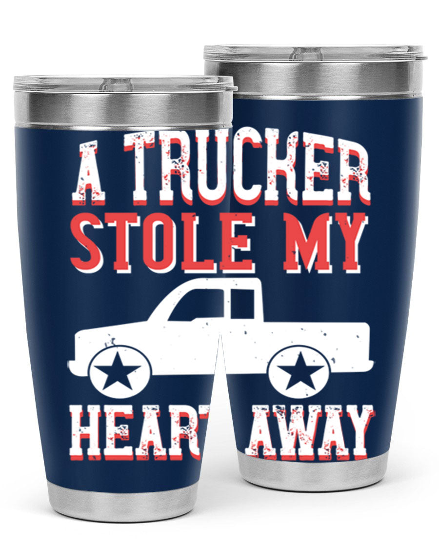 A stylish stainless steel tumbler with the phrase 'A Trucker Stole My Heart Away', designed for truck drivers, featuring a drink-thru lid.