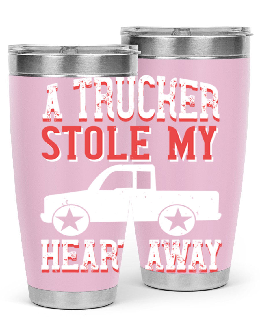 A stylish stainless steel tumbler with the phrase 'A Trucker Stole My Heart Away', designed for truck drivers, featuring a drink-thru lid.