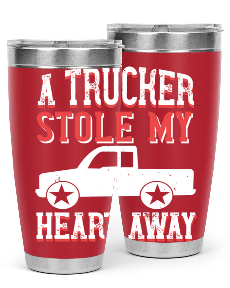 A stylish stainless steel tumbler with the phrase 'A Trucker Stole My Heart Away', designed for truck drivers, featuring a drink-thru lid.