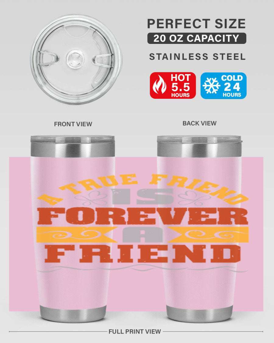 A stylish 20oz and 30oz stainless steel tumbler with a heartfelt message about friendship, featuring a double wall vacuum design.