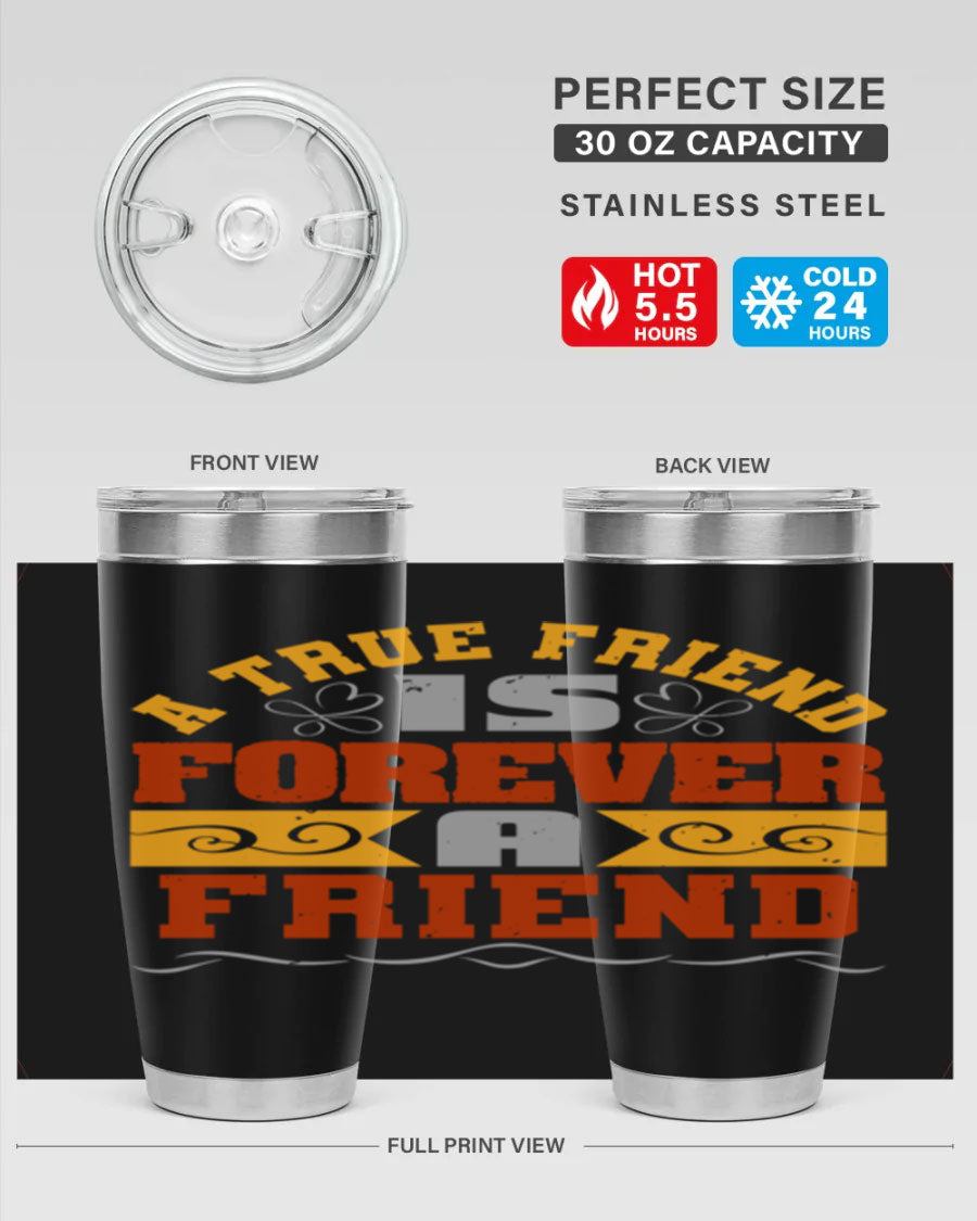 A stylish 20oz and 30oz stainless steel tumbler with a heartfelt message about friendship, featuring a double wall vacuum design.