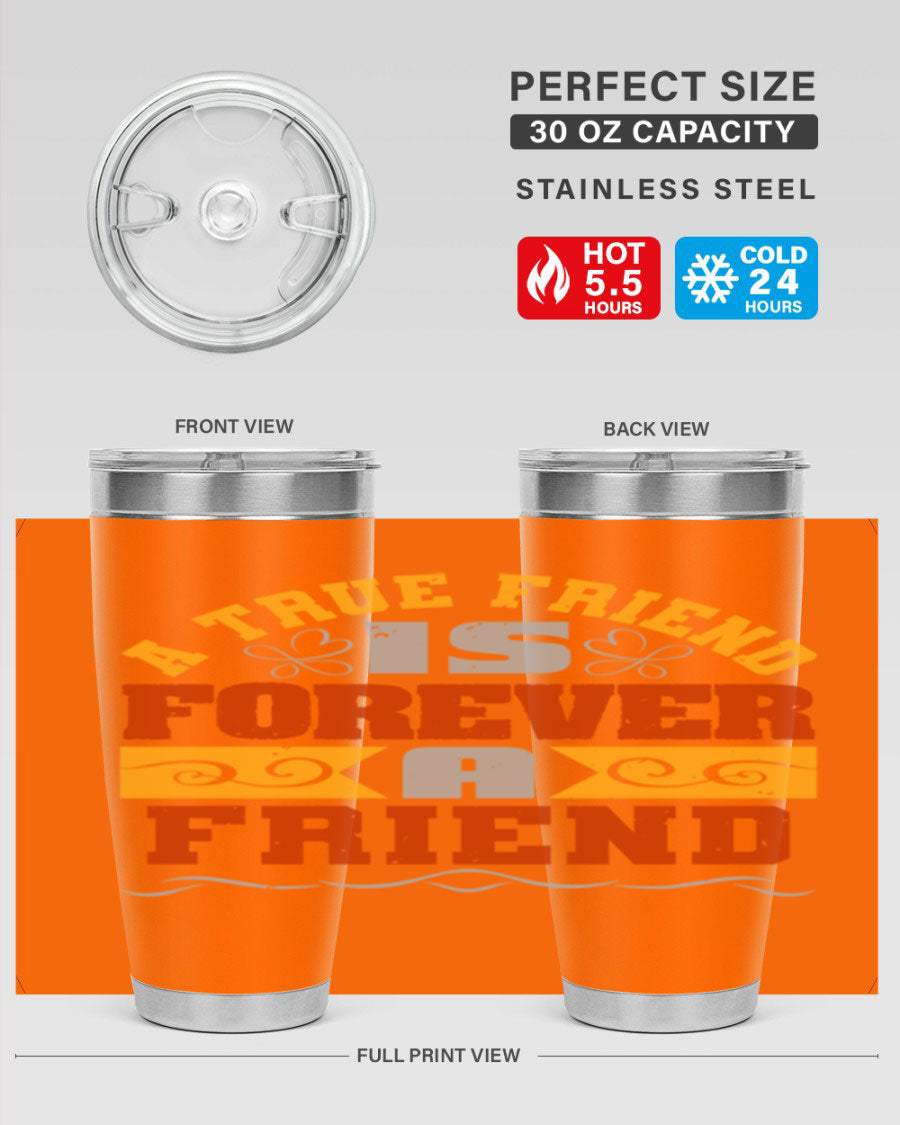 A stylish 20oz and 30oz stainless steel tumbler with a heartfelt message about friendship, featuring a double wall vacuum design.